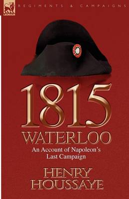 1815, Waterloo: an Account of Napoleon's Last Campaign (Paperback)