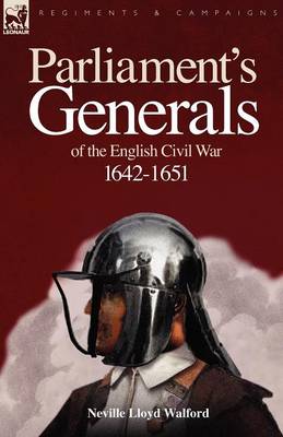 Parliament's Generals of the English Civil War 1642-1651 (Paperback)