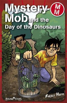 Mystery Mob and the Day of the Dinosaurs Series 2 - Mystery Mob (Paperback)