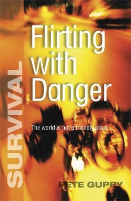 Survival: Flirting with Danger - Survival (Paperback)