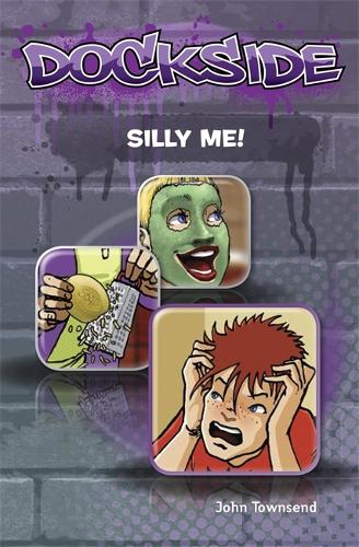 Dockside: Silly Me! (Stage 1 Book 5) - Dockside (Paperback)