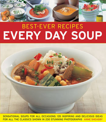 Best-ever Recipes: Every Day Soup: Sensational Soups for All Occasions (Paperback)