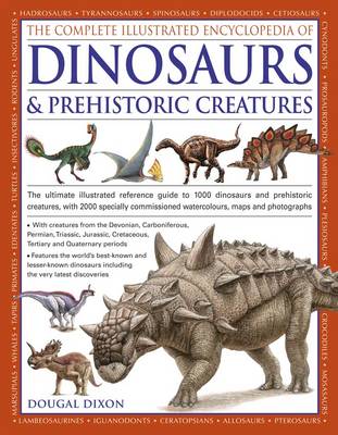 Complete Illustrated Encyclopedia of Dinosaurs & Prehistoric Creatures (Paperback)