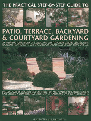 Practical Step-by-step Guide to Patio, Terrace, Backyard & Courtyard Gardening (Paperback)