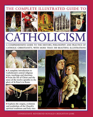 Complete Illustrated Guide to Catholicism (Hardback)