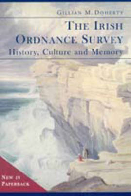 The Irish Ordnance Survey: History, Culture and Memory (Paperback)