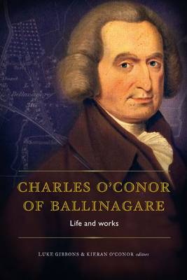 Charles O'Conor of Ballinagare: Essays on His Life and Works (Hardback)