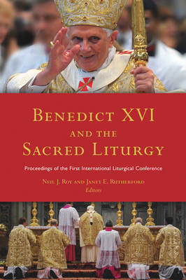 Benedict XVI and the Sacred Liturgy (Hardback)