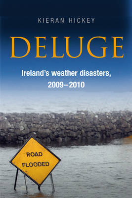 Deluge: Ireland's Weather Disasters, 2009-2010 (Paperback)