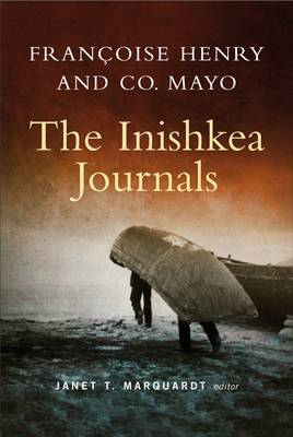 Francoise Henry in Co. Mayo: The Inishkea Journals (Hardback)