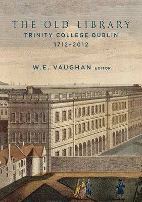 The Old Library, Trinity College Dublin, 1712-2012 (Hardback)