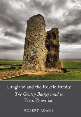 Langland and the Rokele Family: The Gentry Background to 'Piers Plowman' (Hardback)