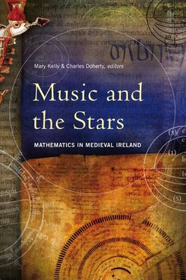 Music and the Stars: Mathematics in Medieval Ireland (Hardback)