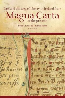 Law and the idea of liberty in Ireland from Magna Carta to the present - Irish Legal History Society (Paperback)