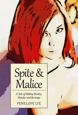 Spite and Malice: A Tale of Sibling Rivalry, Betrayal, Murder and Revenge (Paperback)