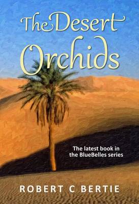 The Desert Orchids: The Latest Book in the BlueBelles Series (Paperback)