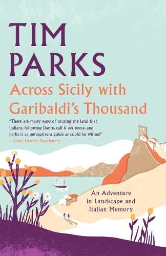 Alma Books Ltd Across Sicily With Garibaldi's Thousand