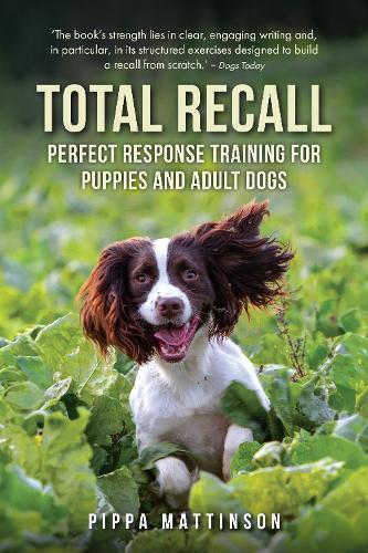 Total Recall: Perfect Response Training for Puppies and Adult Dogs (Paperback)