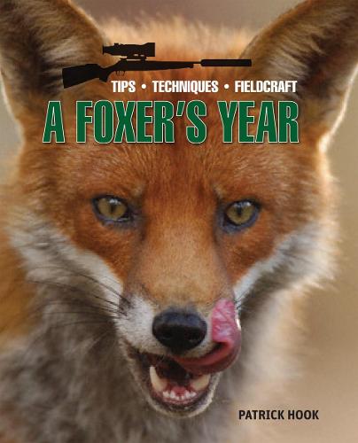 The Foxer's Year: Tips. Techniques, Fieldcraft (Hardback)