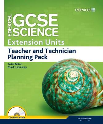 Edexcel GCSE Science: Extension Units Teacher and Technician Planning Pack - Edexcel GCSE Science 2011