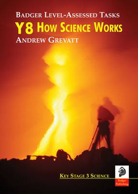 Badger-level Assessed Tasks: Key Stage 3 Science: Y8 How Science Works - Science Level Investigation Tasks No. 3 (Spiral bound)