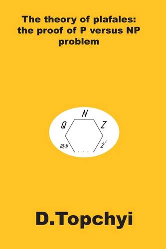The Theory of Plafales: the Proof of P Versus NP Problem (Paperback)
