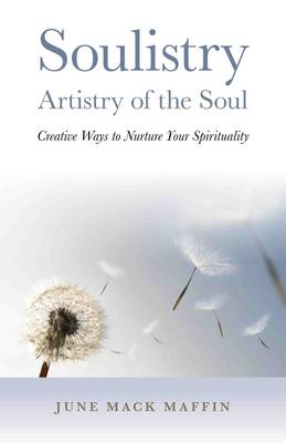 Soulistry - Artistry of the Soul: Creative Ways to Nurture Your Spirituality (Paperback)