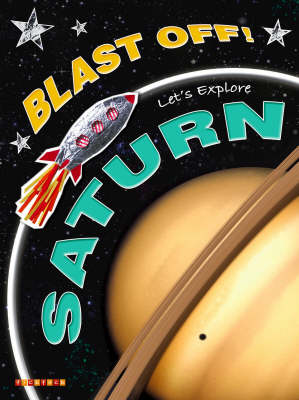 Blast Off!: Let's Explore Saturn (Paperback)