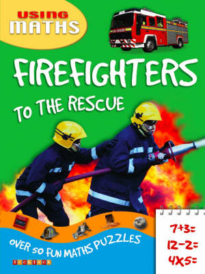 Firefighters To The Rescue - Using Maths No. 4 (Paperback)