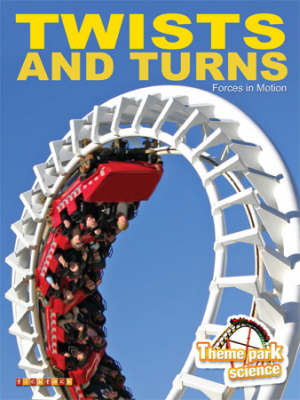 Twists and Turns - Theme Park Science No. 1 (Paperback)