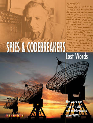 Lost Words Spies and Codebreakers: The Work and Lives of Spies and Codebreakers Since WWII - Lost Words No. 10 (Paperback)
