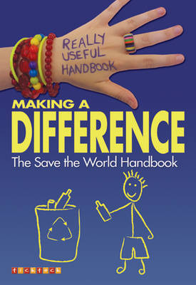 Really Useful Handbooks: Making a Difference: The Save the World Handbook - Really Useful Handbook No. 5 (Paperback)