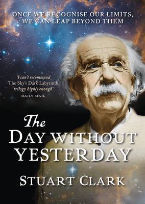 The Day without Yesterday - Sky's Dark Labyrinth Trilogy Bk. III (Hardback)