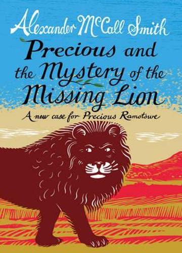 Precious and the Case of the Missing Lion: A New Case for Precious Ramotswe (Hardback)