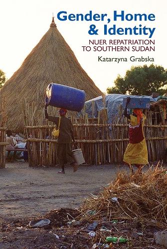 Gender, Home & Identity: Nuer Repatriation to Southern Sudan - Eastern Africa Series (Hardback)
