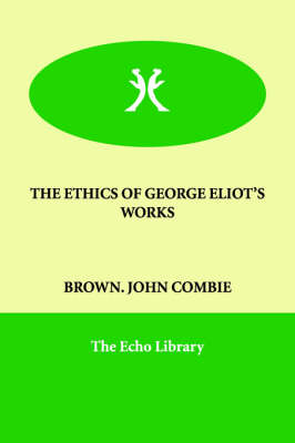 The Ethics of George Eliot's Works (Paperback)