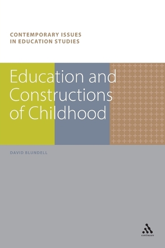 Education and Constructions of Childhood - Contemporary Issues in Education Studies (Paperback)