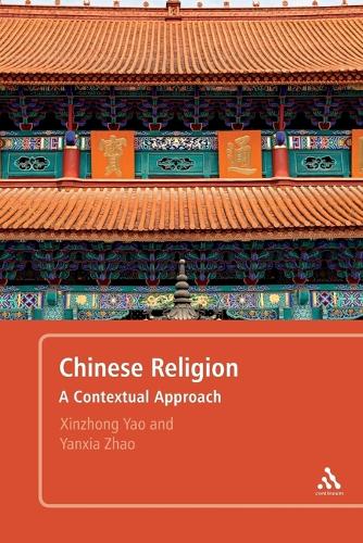 Chinese Religion by Professor Xinzhong Yao, Dr Yanxia Zhao