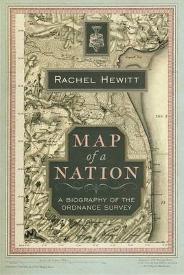 Map of a Nation: A Biography of the Ordnance Survey (Hardback)