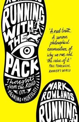 Running with the Pack: Thoughts From the Road on Meaning and Mortality (Paperback)