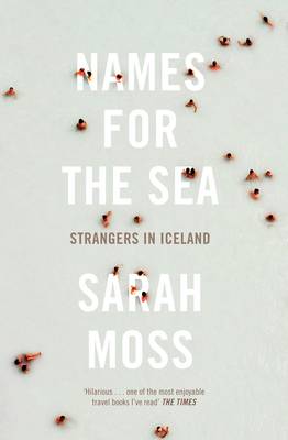Names for the Sea: Strangers in Iceland (Paperback)
