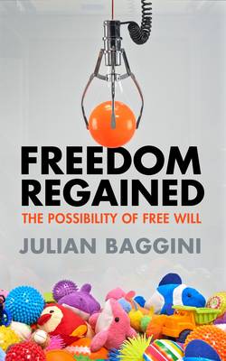 Freedom Regained: The Possibility of Free Will (Paperback)