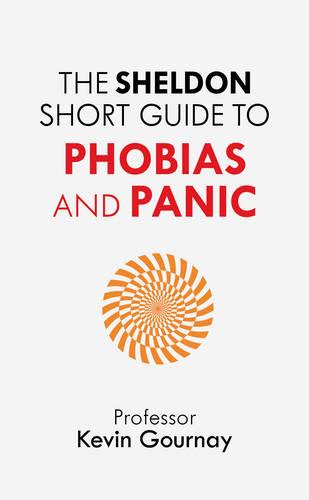 The Sheldon Short Guide to Phobias and Panic (Paperback)