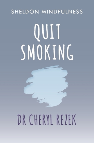 Quit Smoking: Sheldon Mindfulness (Paperback)