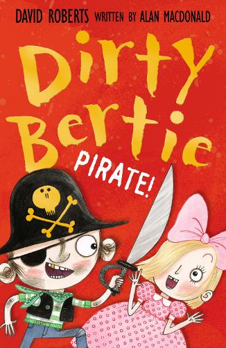 Pirate! - Dirty Bertie 17 (Paperback)