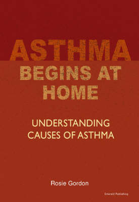 Asthma Begins At Home Rev.ed: Understanding Causes of Asthma (Paperback)