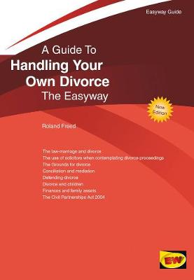 Guide To Handling Your Own Divorce: The Easyway (Paperback)