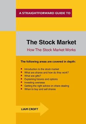 The Stock Market: How The Stock Market Works: A Straightforward Guide (Paperback)