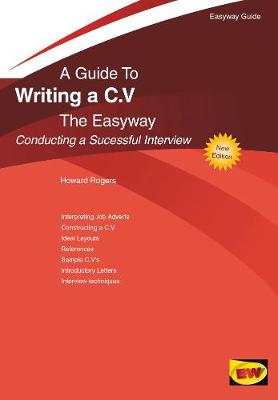 A Guide To Writing A C.v. The Easyway: Conducting a Successful Interview (Paperback)