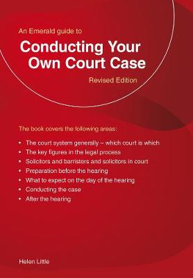 Conducting Your Own Court Case: An Emerald Guide (Paperback)